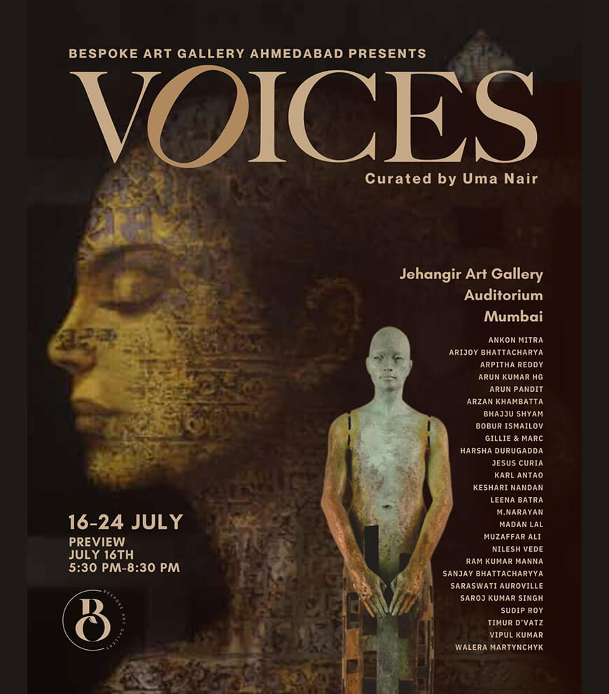Bespoke Art Gallery, Ahmedabad presents Voices, a group exhibition curated by Uma Nair, at Jehangir Art Gallery Auditorium, Mumbai from 16th to 24th July 2024.