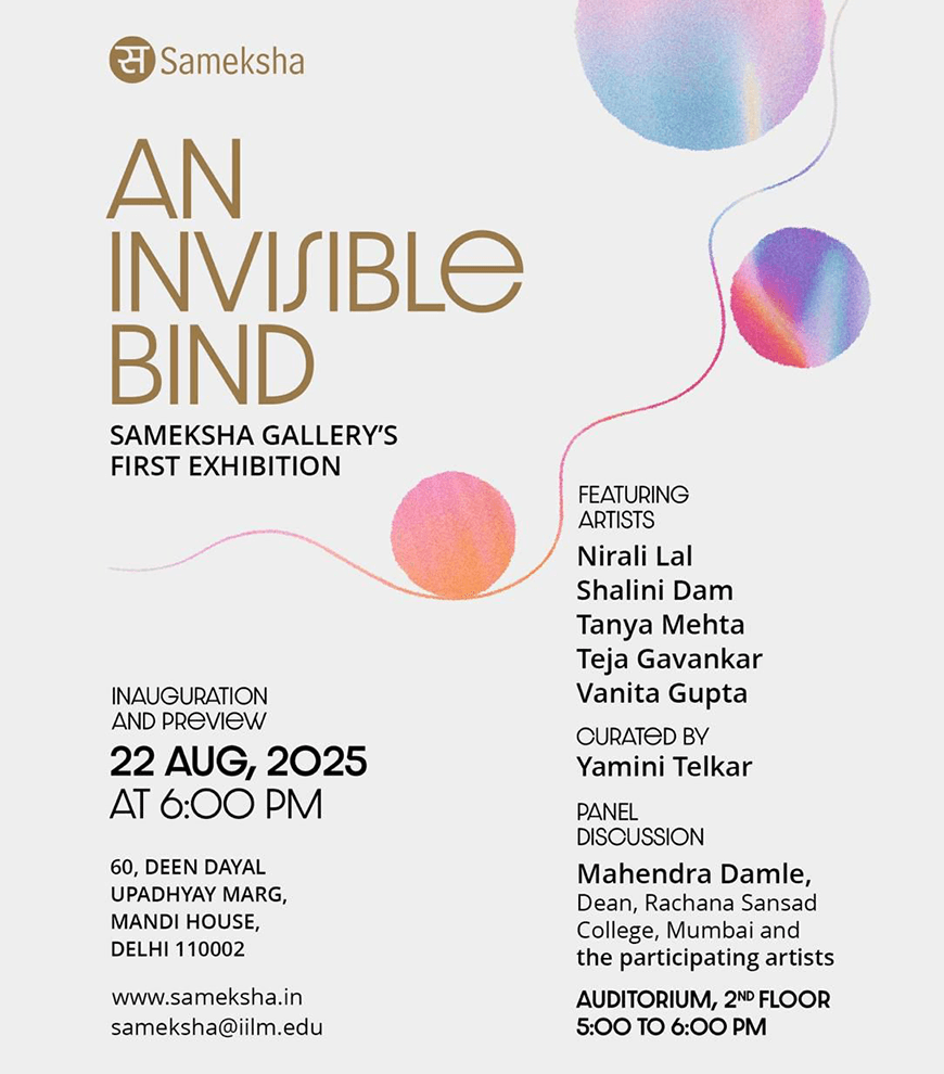 An Invisible Bind — Inaugural Exhibition at Sameksha Gallery