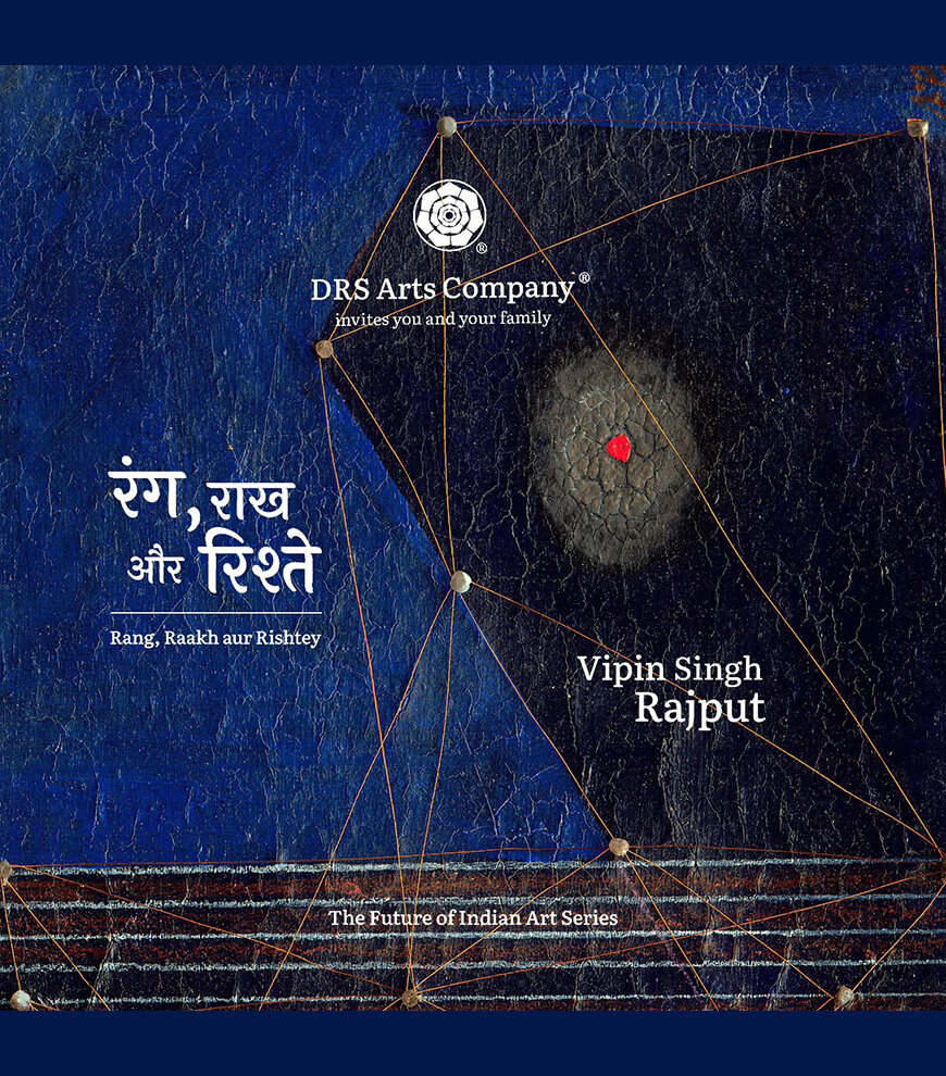 ‘Rang, Raakh aur Rishtey’ | Vipin Singh Rajput’s Landmark Solo at DRS Arts Company®, Ahmedabad