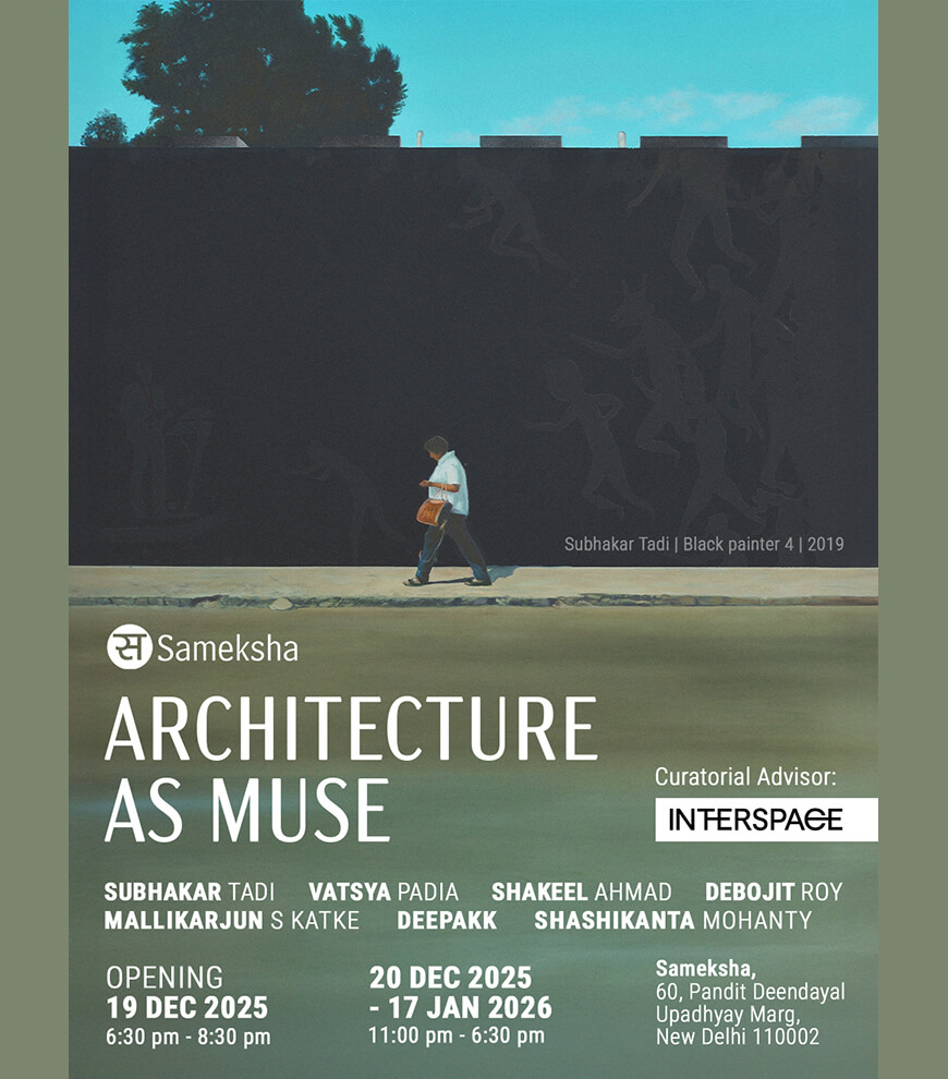 Architecture as Muse | Group Exhibition at Sameksha, New Delhi